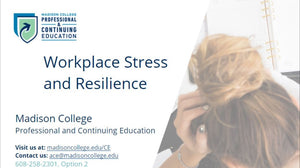 Workplace Stress and Resilience